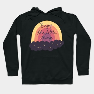 Enjoy The Little Things Hoodie